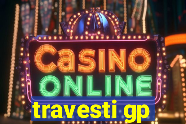travesti gp